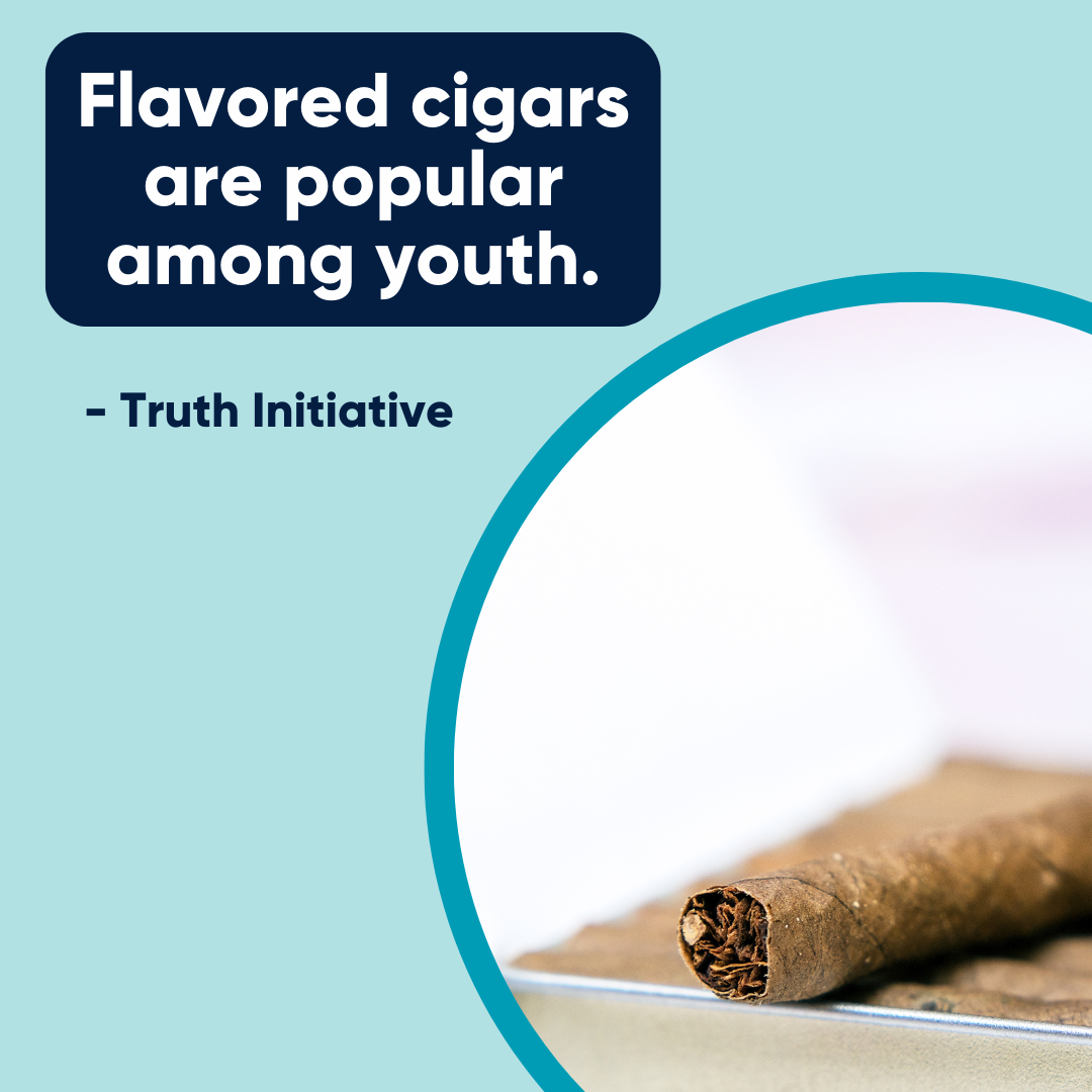 "Flavored cigars are popular among youth." Truth Initiative